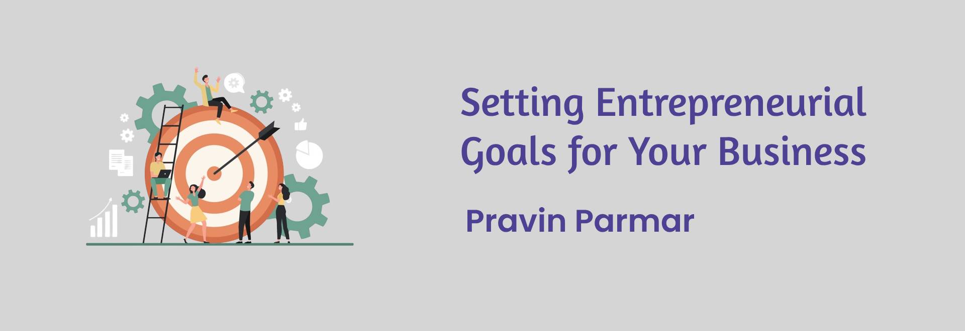 Charting Success: Setting Entrepreneurial Goals for Your Business