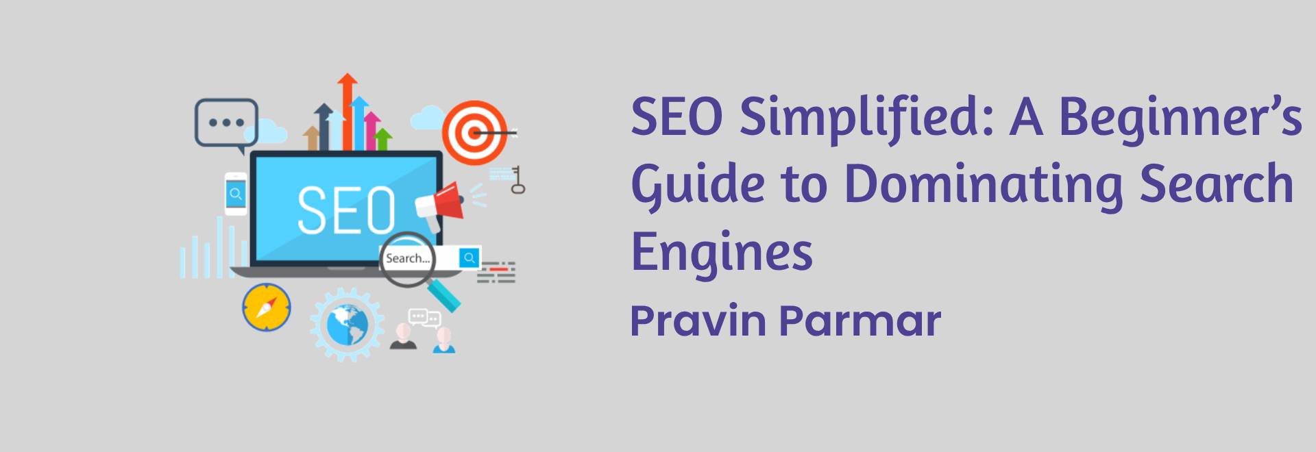 SEO Simplified: A Beginner’s Guide to Dominating Search Engines