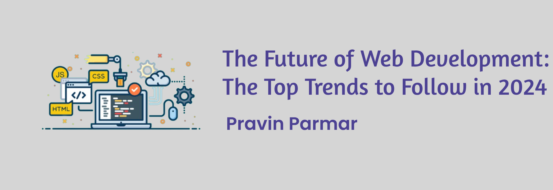 The Future of Web Development: The Top Trends to Follow in 2024