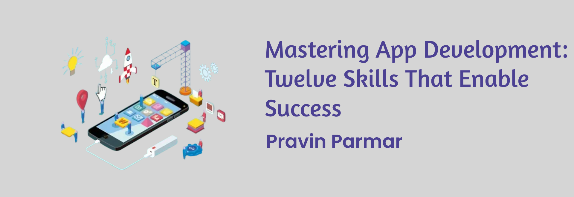 Mastering App Development: Twelve Skills That Enable Success