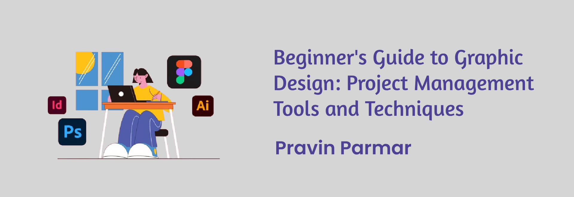 Beginner’s Guide to Graphic Design: Project Management Tools and Techniques